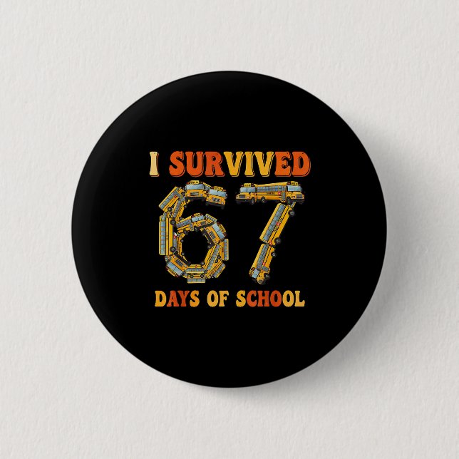Groovy I Survived 67 Days Of School Funny 67 Meme  6 Cm Round Badge (Front)