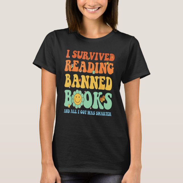 Groovy I Survived Reading Banned Books Book Lover  T-Shirt (Front)