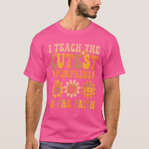 Groovy I Teach Cutest Pumpkins In The Patch Hippie T-Shirt