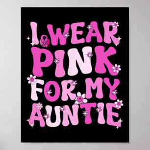 Groovy I Wear Pink For My Auntie Breast Cancer Awa Poster