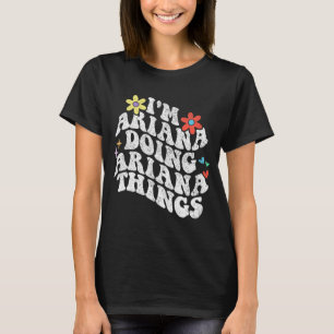 Groovy Im Ariana Doing Ariana Things Funny Mothers T-Shirt