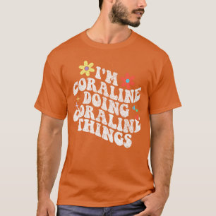 Groovy Im Coraline Doing Coralinehings Funny Mothe T-Shirt