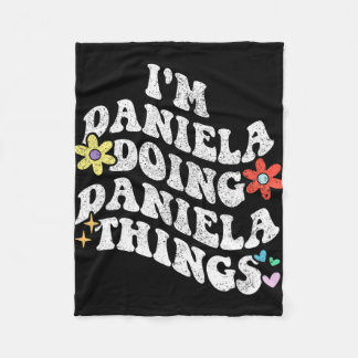 Groovy Im Daniela Doing Daniela Things Funny Mothe Fleece Blanket