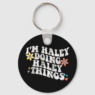 Groovy Im Haley Doing Haley Things Funny Mother's Key Ring