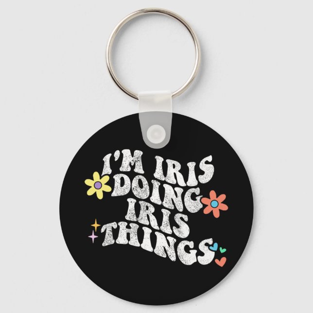 Groovy Im Iris Doing Iris Things Funny Mother's Da Key Ring (Front)