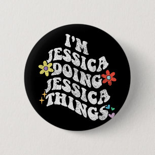 Groovy Im Jessica Doing Jessica Things Funny Mothe 6 Cm Round Badge