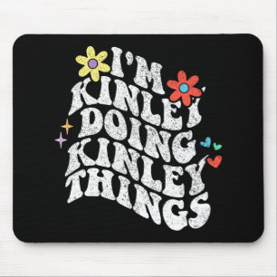 Groovy Im Kinley Doing Kinley Things Funny Mothers Mouse Pad