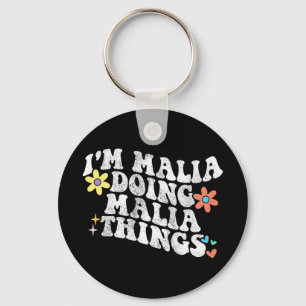 Groovy Im Malia Doing Malia Things Funny Mother's Key Ring