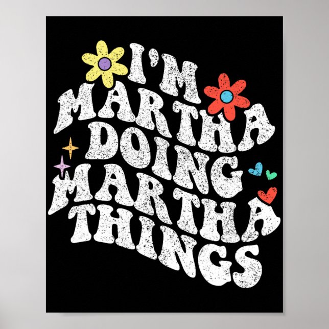 Groovy Im Martha Doing Martha Things Funny Mothers Poster (Front)