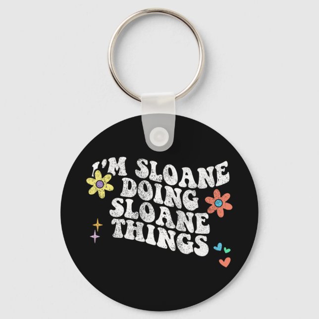 Groovy Im Sloane Doing Sloane Things Funny Mothers Key Ring (Front)