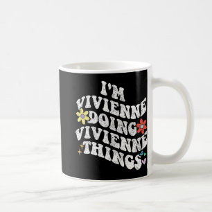 Groovy Im Vivienne Doing Vivienne Things Funny Coffee Mug