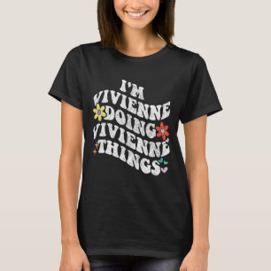 Groovy Im Vivienne Doing Vivienne Things Funny T-Shirt