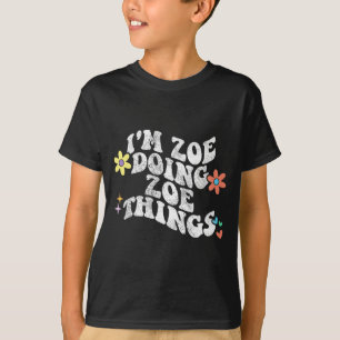 Groovy Im Zoe Doing Zoe Things Funny Mother's Day T-Shirt