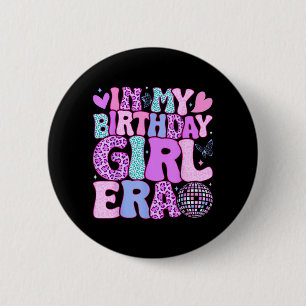 Groovy In Birthday Girl Era Retro Women Teens Kids 6 Cm Round Badge