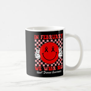 Groovy In February We Wear Red For Heart Disease A Coffee Mug