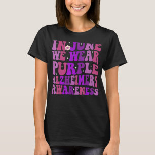 Groovy In June We Wear Purple Alzheimer's Awarenes T-Shirt