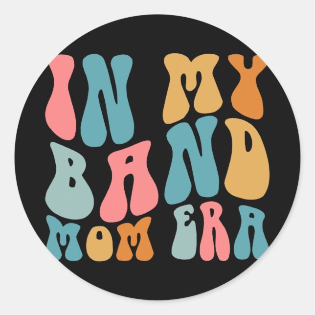 Groovy In My Band Mum Era Funny Music Mama Mothers Classic Round Sticker (Front)