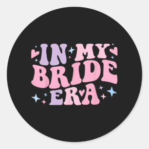 Groovy In My Bride Era For Women Bachelorette Part Classic Round Sticker
