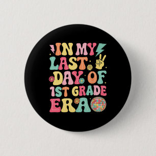 Groovy In My Last Day Of 1st Grade Era Last Day Of 6 Cm Round Badge