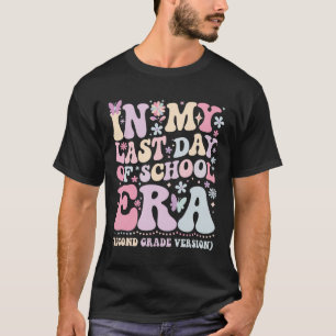 Groovy In My Last Day Of School Era Second Grade T T-Shirt