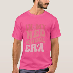 Groovy In My Med School Era Medical Student Nurse T-Shirt