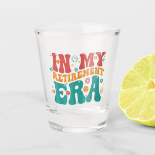 Groovy In My Retirement Era Funny Retired 2025 Shot Glass