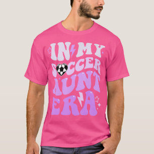 Groovy In My Soccer Aunt Era Soccer Auntie Of Boys T-Shirt
