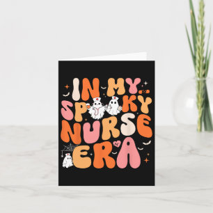 Groovy In My Spooky Nurse Era Halloween Nursing Card