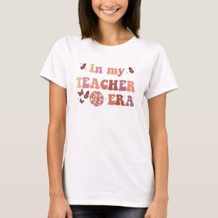 Groovy In My Teacher Era, Teaching, Teacher Quote T-Shirt