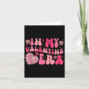 Groovy In My Valentine Era Disco Ll Heart Valentin Card