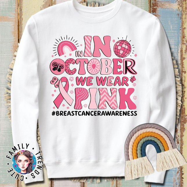 Groovy In October We Wear Pink Breast Cancer Sweatshirt (Creator Uploaded)