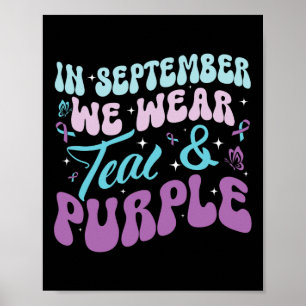 Groovy In September We Wear Teal And Purple Suicid Poster