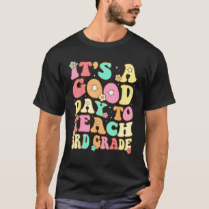 Groovy It s a Good Day to Teach 3rd Grade Teaching T-Shirt