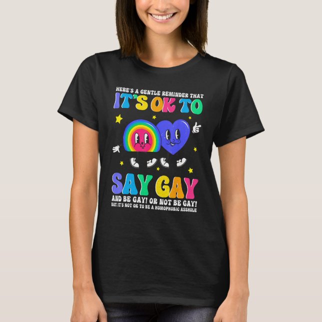 Groovy It s Ok To Say Gay Rainbow LGBT Lesbian Tra T-Shirt (Front)