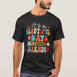 Groovy Its a Beautiful Day For Learning Teacher St T-Shirt