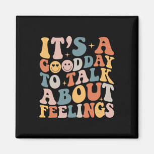 Groovy It's A Good Day To Talk About Feelings Ment Magnet