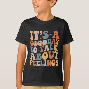 Groovy It's A Good Day To Talk About Feelings Ment T-Shirt