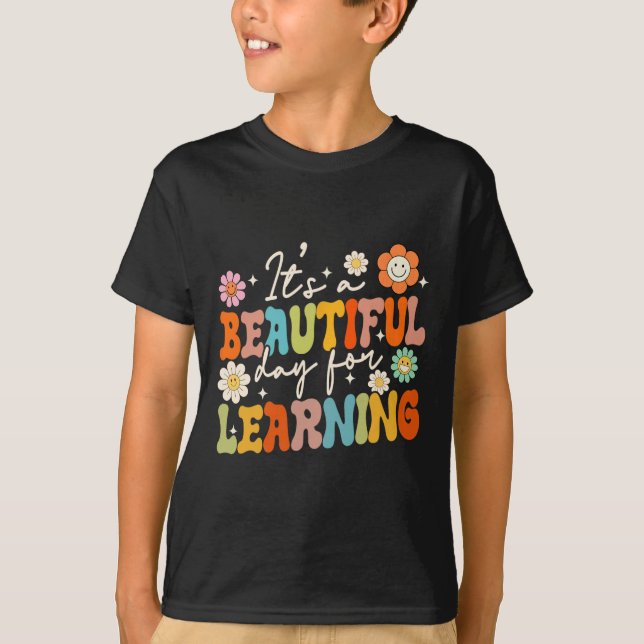 Groovy Its Beautiful Day For Learning Back To Scho T-Shirt (Front)
