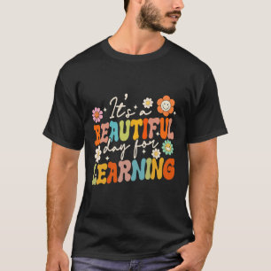 Groovy Its Beautiful Day For Learning Back To Scho T-Shirt