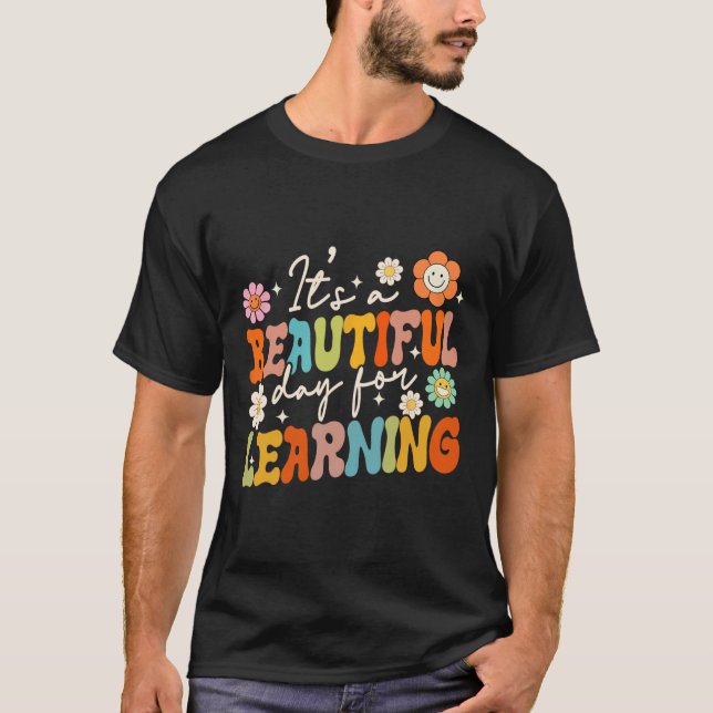 Groovy Its Beautiful Day For Learning Back To Scho T-Shirt (Front)