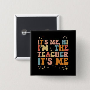 Groovy Its Me Hi Im The Teacher It’s Me School 15 Cm Square Badge