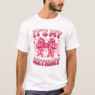 Groovy It's My Birthday Girls Women Teens Coquette T-Shirt