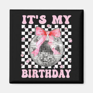 Groovy It's My Birthday Teens Girls Disco Ball Coq Magnet