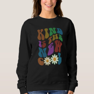Groovy KIND IS THE NEW COOL Retro Anti Bullying Ch Sweatshirt