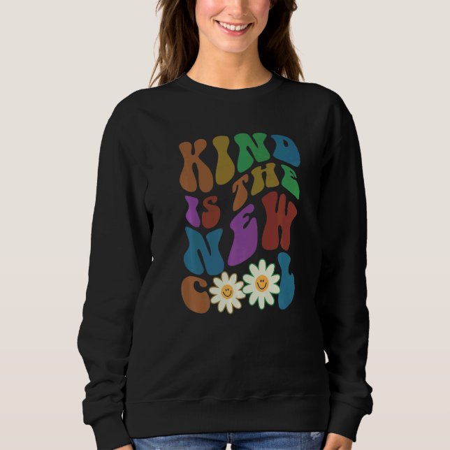 Groovy KIND IS THE NEW COOL Retro Anti Bullying Ch Sweatshirt (Front)