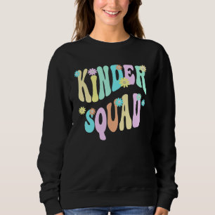 Groovy Kindergarten Squad School Teacher Kinder Re Sweatshirt
