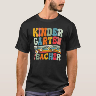 Groovy Kindergarten Teacher First Day Of Back To S T-Shirt