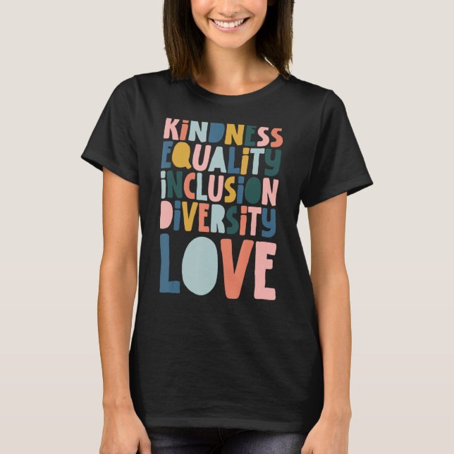 Groovy Kindness Equality Inclusion Diversity Love  T-Shirt (Front)