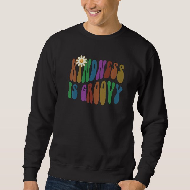 Groovy KINDNESS IS GROOVY Retro Anti Bullying Choo Sweatshirt (Front)
