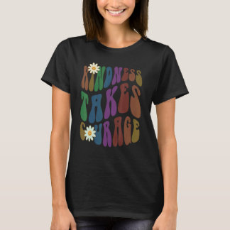 Groovy KINDNESS TAKES COURAGE Retro Anti Bullying T-Shirt